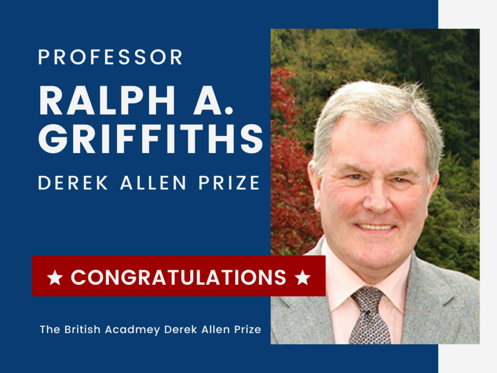 Professor Ralph A. Griffiths Derek Allen Prize The Learned Society