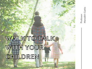 Walk to Talk With Your Children