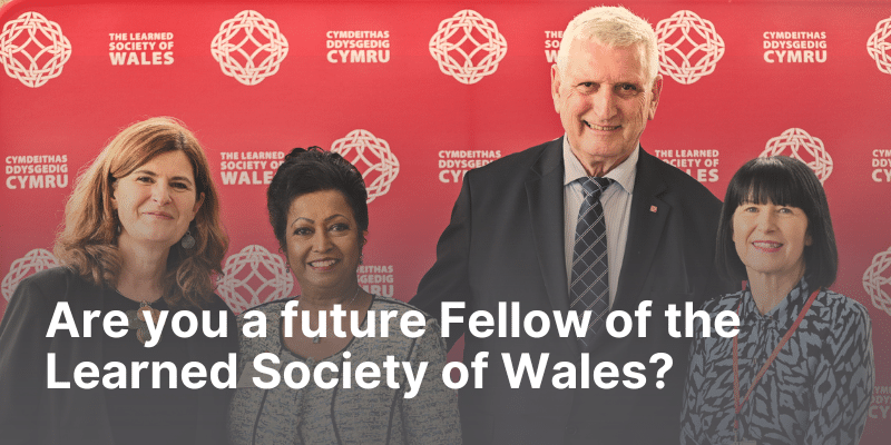 Graphic for story: Are you a Future Fellow of the Learned Society of Wales.