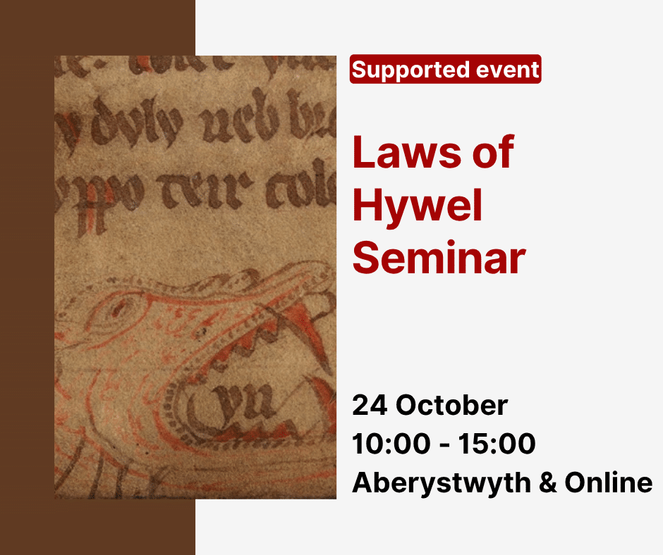 Supported Event Laws of Hywel Seminar 24 October 10:00-15:00 Aberystwyth & Online